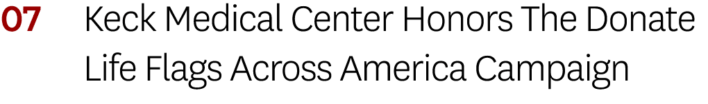 07 Keck Medical Center Honors The Donate Life Flags Across America Campaign