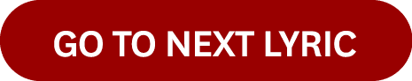 GO TO NEXT LYRIC