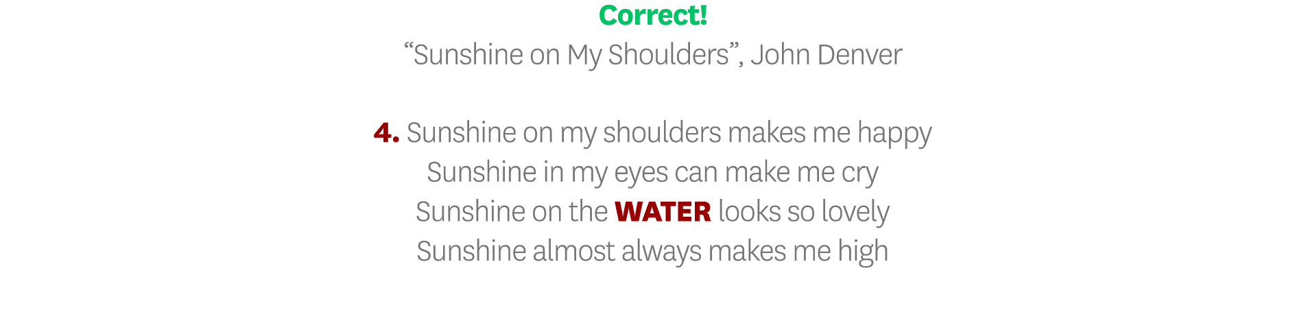 Correct   Sunshine on My Shoulders , John Denver 4  Sunshine on my shoulders makes me happy Sunshine in my eyes can m   