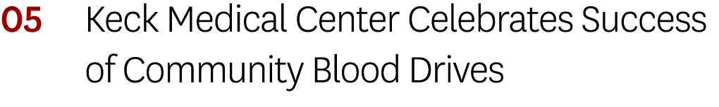 05 Keck Medical Center Celebrates Success of Community Blood Drives