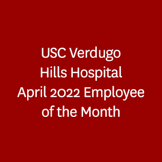 USC Verdugo Hills Hospital April 2022 Employee of the Month