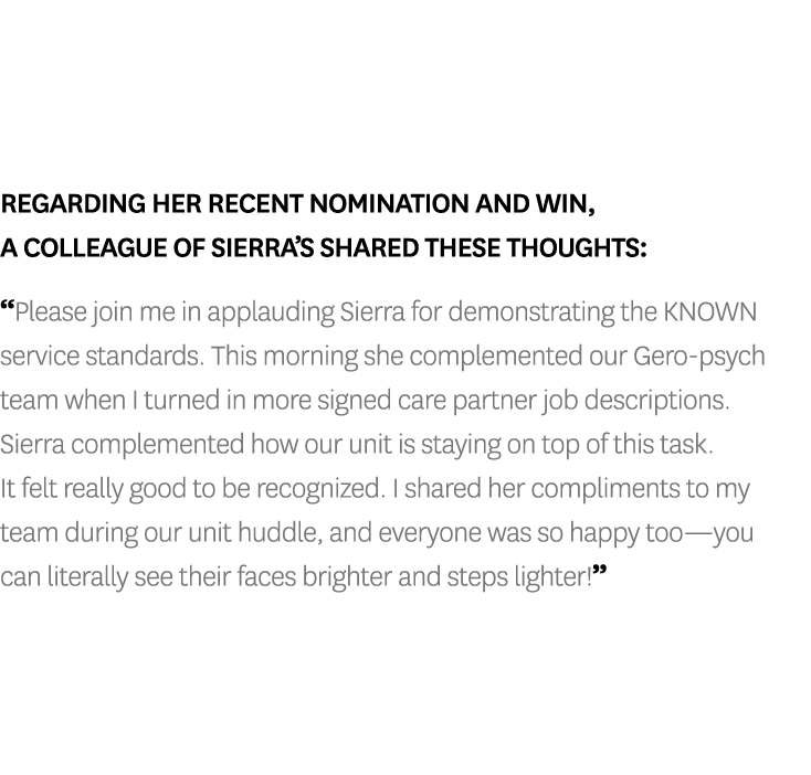 Regarding her recent nomination and win, a colleague of Sierra s shared these thoughts:  Please join me in applauding   