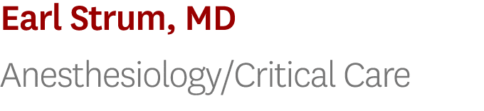 Earl Strum, MD Anesthesiology Critical Care