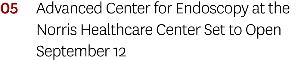 05 Advanced Center for Endoscopy at the Norris Healthcare Center Set to Open September 12 