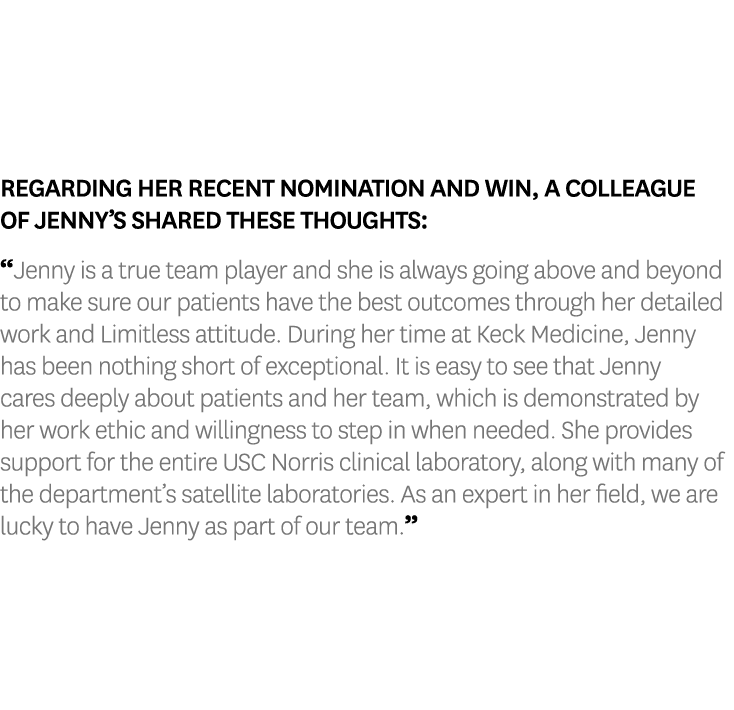 Regarding her recent nomination and win, a colleague of Jenny’s shared these thoughts: “Jenny is a true team player a...