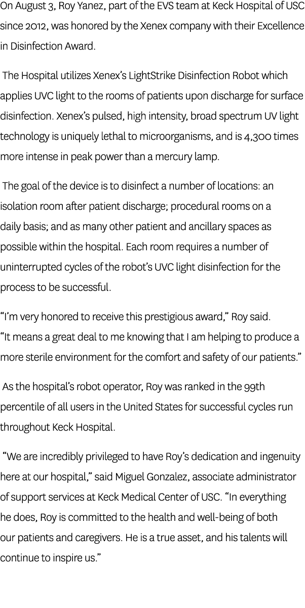 On August 3, Roy Yanez, part of the EVS team at Keck Hospital of USC since 2012, was honored by the Xenex company wit...