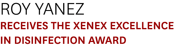Roy Yanez Receives the Xenex Excellence in Disinfection Award