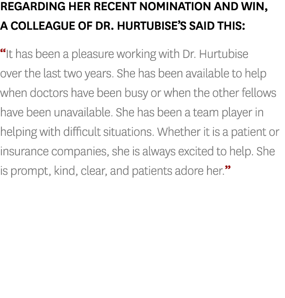 Regarding her recent nomination and win, a colleague of Dr. Hurtubise’s said this: “It has been a pleasure working wi...