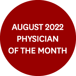 AUGUST 2022 Physician of the month
