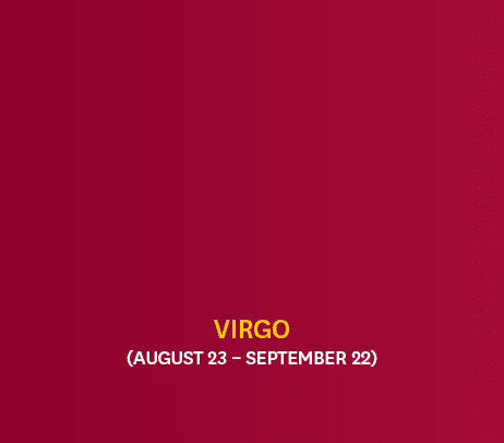 Virgo (August 23 – September 22)