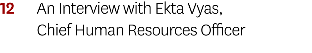 12 An Interview with Ekta Vyas, Chief Human Resources Officer