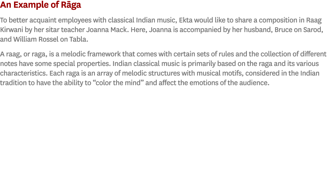 An Example of R ga To better acquaint employees with classical Indian music, Ekta would like to share a composition i...