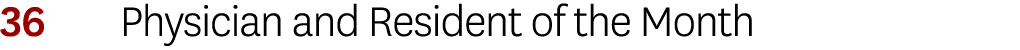 36 Physician and Resident of the Month