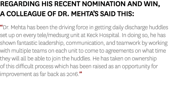 Regarding his recent nomination and win, a colleague of Dr. Mehta’s said this: “Dr. Mehta has been the driving force ...