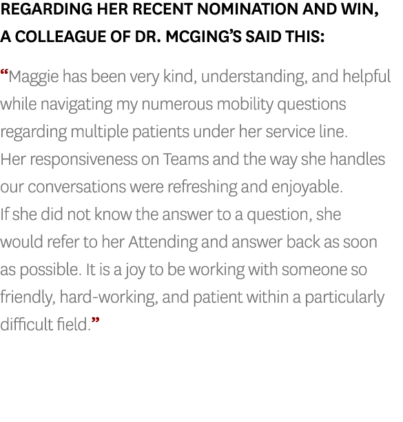 Regarding her recent nomination and win, a colleague of Dr. McGing’s said this: “Maggie has been very kind, understan...