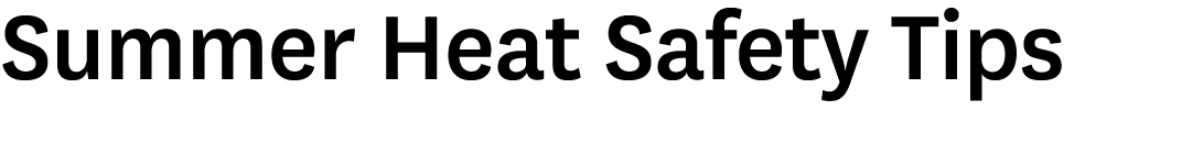 Summer Heat Safety Tips