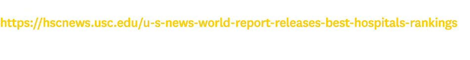 To learn more, visit https://hscnews.usc.edu/u s news world report releases best hospitals rankings