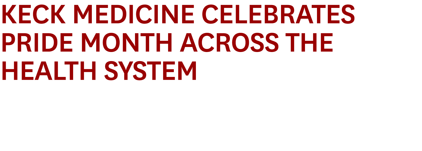 Keck Medicine Celebrates Pride Month Across the Health System