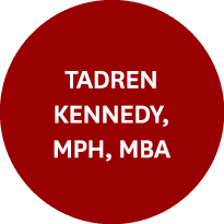 Tadren Kennedy, MPH, MBA 