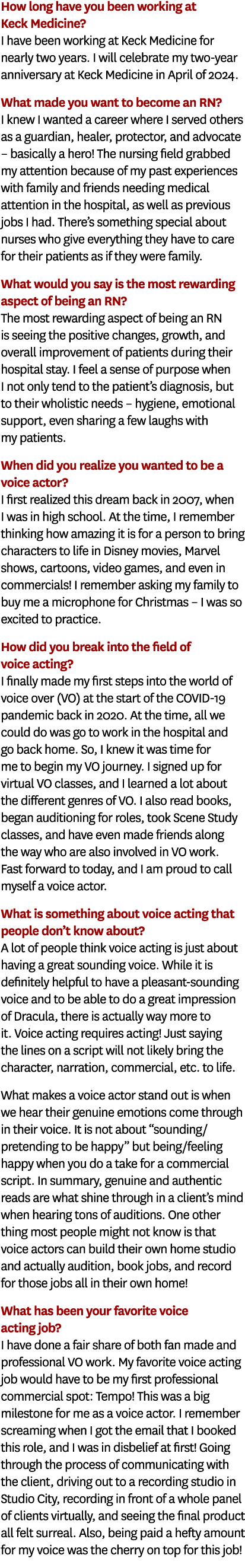 How long have you been working at Keck Medicine? I have been working at Keck Medicine for nearly two years. I will ce...