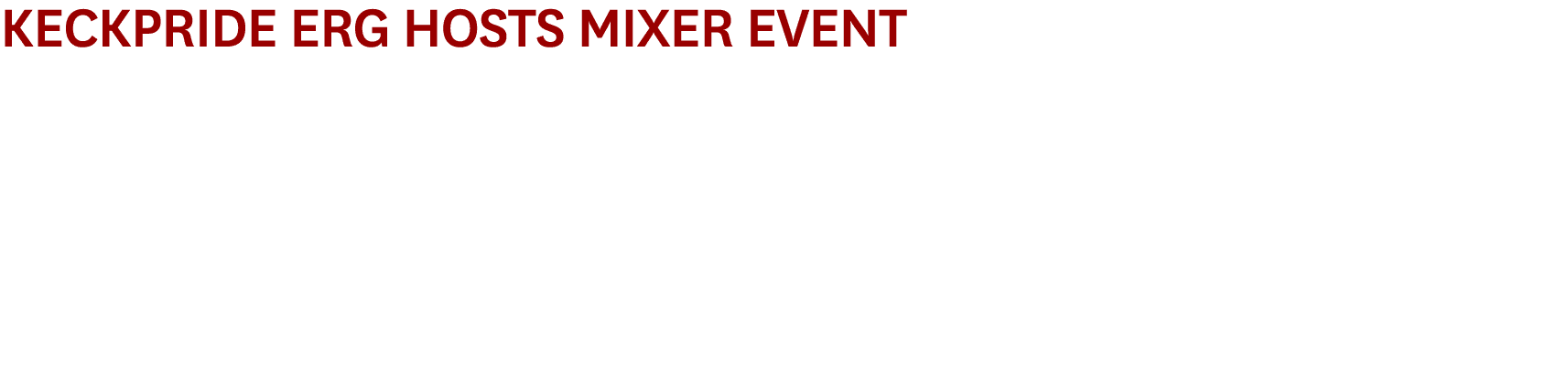 KeckPride ERG Hosts Mixer Event