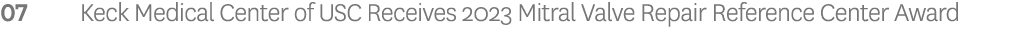07 Keck Medical Center of USC Receives 2023 Mitral Valve Repair Reference Center Award