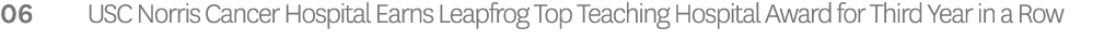 06 USC Norris Cancer Hospital Earns Leapfrog Top Teaching Hospital Award for Third Year in a Row