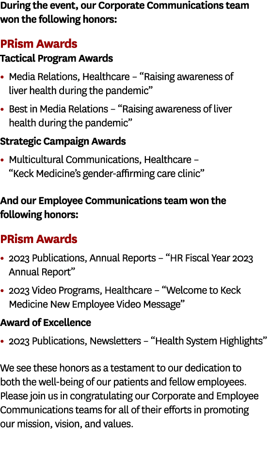 During the event, our Corporate Communications team won the following honors: PRism Awards Tactical Program Awards • ...