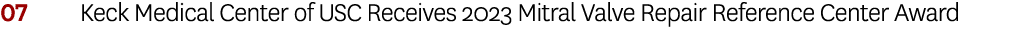 07 Keck Medical Center of USC Receives 2023 Mitral Valve Repair Reference Center Award 