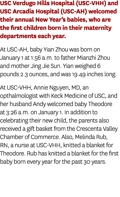 USC Verdugo Hills Hospital (USC VHH) and USC Arcadia Hospital (USC AH) welcomed their annual New Year’s babies, who a...