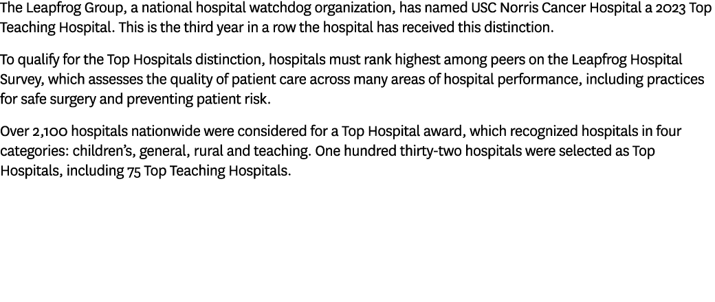 The Leapfrog Group, a national hospital watchdog organization, has named USC Norris Cancer Hospital a 2023 Top Teachi...