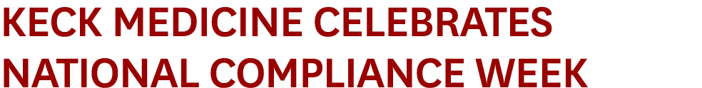 Keck Medicine Celebrates National Compliance Week