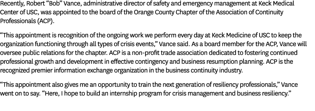 Recently, Robert “Bob” Vance, administrative director of safety and emergency management at Keck Medical Center of US...