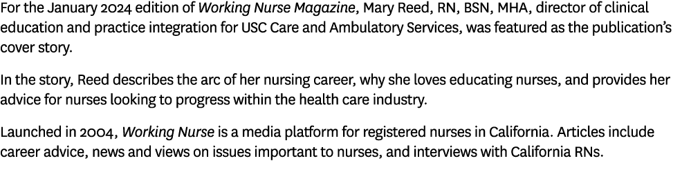 For the January 2024 edition of Working Nurse Magazine, Mary Reed, RN, BSN, MHA, director of clinical education and p...