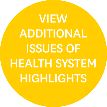 View Additional issues of Health System Highlights