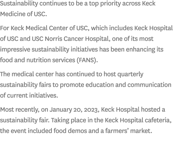 Sustainability continues to be a top priority across Keck Medicine of USC. For Keck Medical Center of USC, which incl...