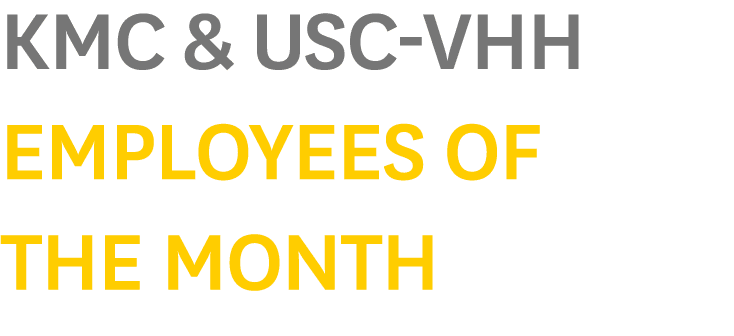 KMC & USC VHH EmployeeS of the Month