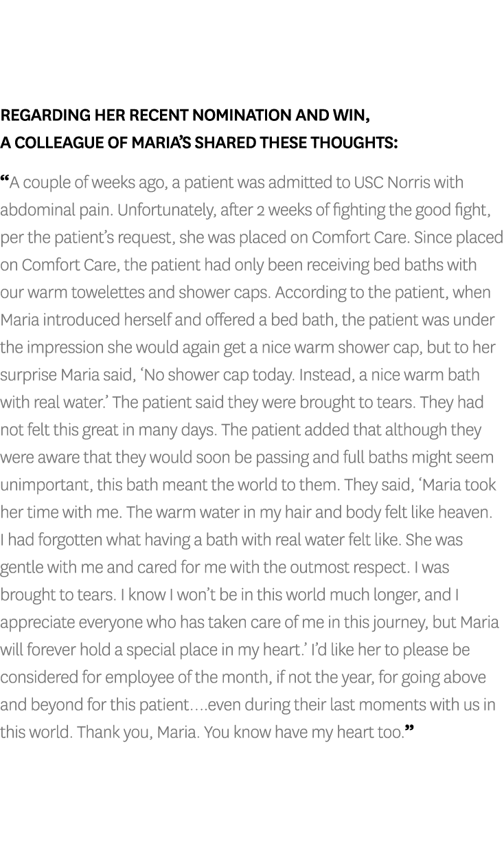 Regarding her recent nomination and win, a colleague of Maria’s shared these thoughts: “A couple of weeks ago, a pati...