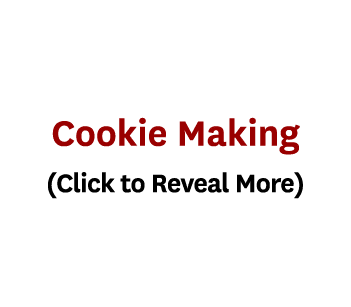 Cookie Making (Click to Reveal More)