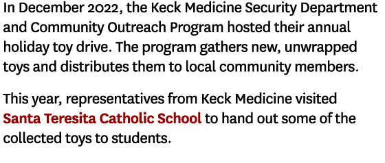 In December 2022, the Keck Medicine Security Department and Community Outreach Program hosted their annual holiday to...