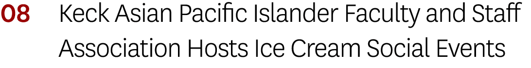 08 Keck Asian Pacific Islander Faculty and Staff Association Hosts Ice Cream Social Events