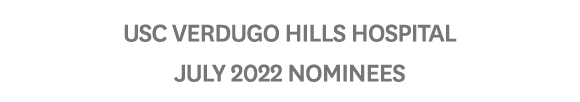 USC Verdugo Hills Hospital JULY 2022 Nominees