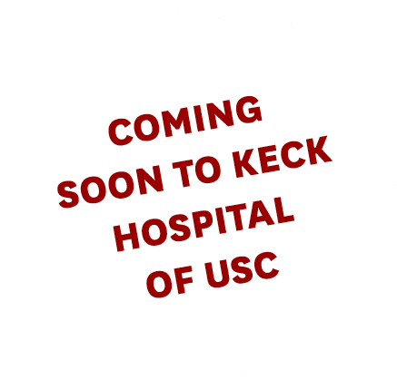 Coming Soon to Keck Hospital of USC
