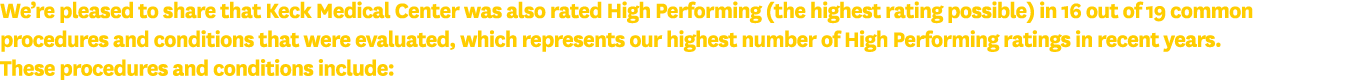 We’re pleased to share that Keck Medical Center was also rated High Performing (the highest rating possible) in 16 ou...