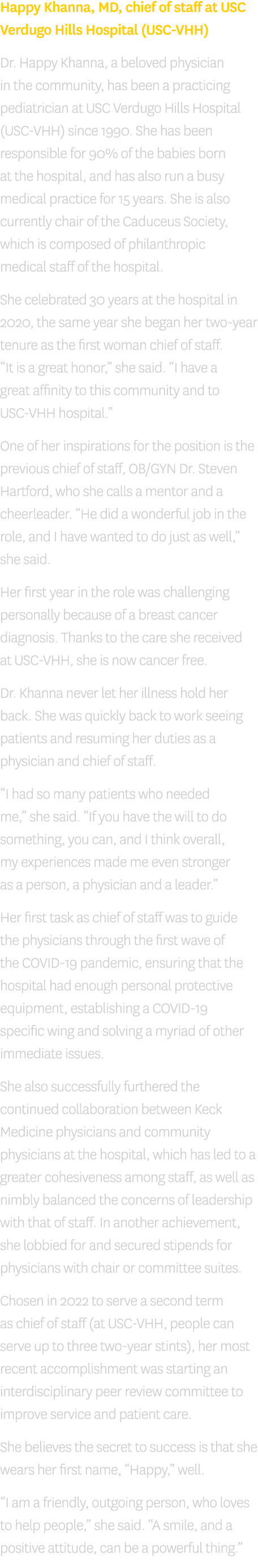 Happy Khanna, MD, chief of staff at USC Verdugo Hills Hospital (USC-VHH) Dr. Happy Khanna, a beloved physician in the...