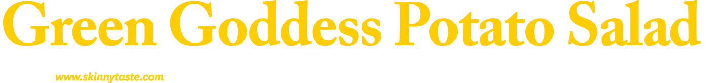Green Goddess Potato Salad Courtesy of www.skinnytaste.com
