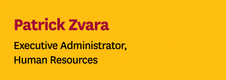 Patrick Zvara Executive Administrator, Human Resources