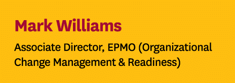 Mark Williams Associate Director, EPMO (Organizational Change Management & Readiness)
