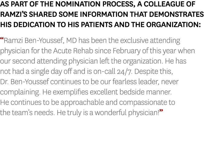 As part of the nomination process, a colleague of Ramzi’s shared some information that demonstrates his dedication to...