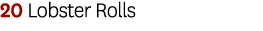 20 Lobster Rolls